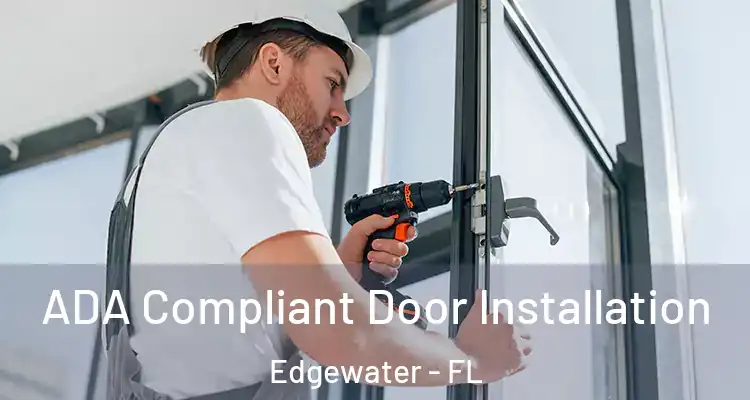  ADA Compliant Door Installation Edgewater - FL