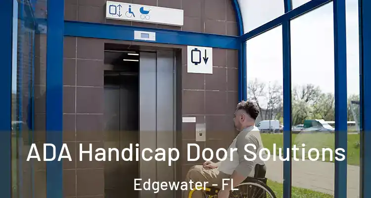 ADA Handicap Door Solutions Edgewater - FL