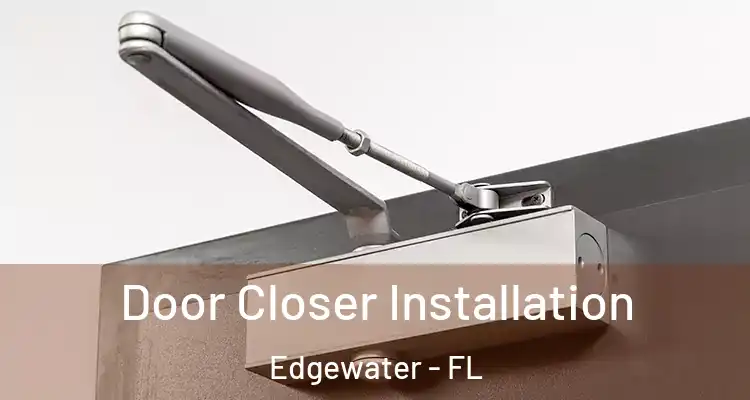  Door Closer Installation Edgewater - FL