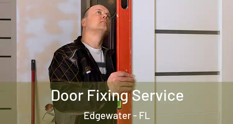  Door Fixing Service Edgewater - FL