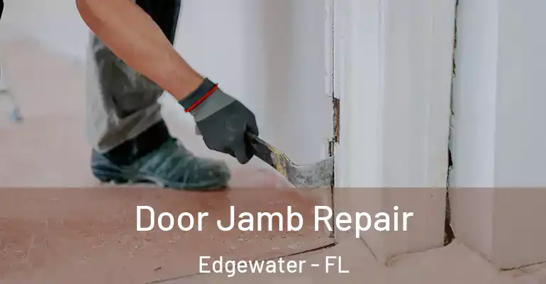 Door Jamb Repair Edgewater - FL