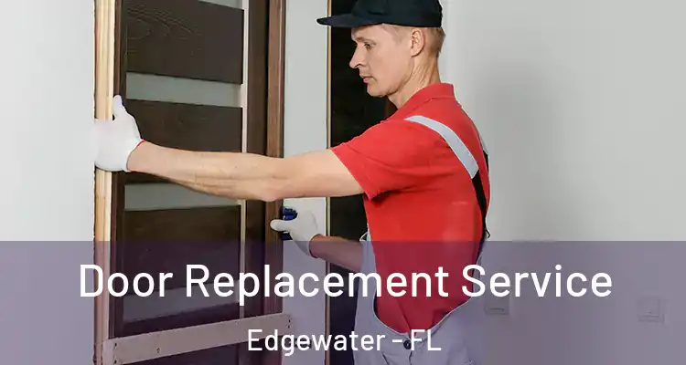  Door Replacement Service Edgewater - FL