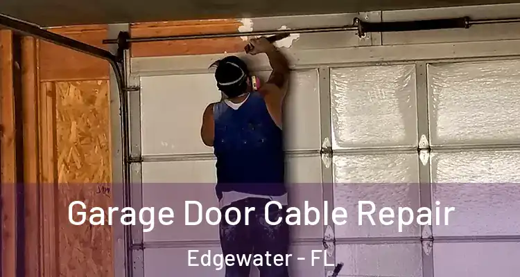  Garage Door Cable Repair Edgewater - FL