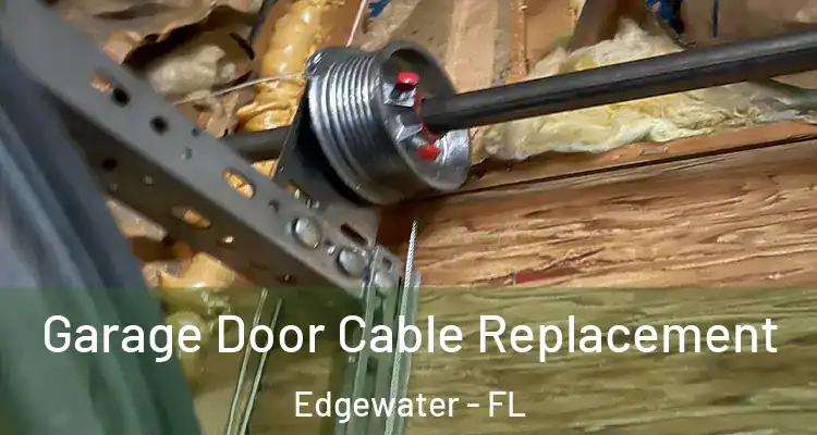 Garage Door Cable Replacement Edgewater - FL