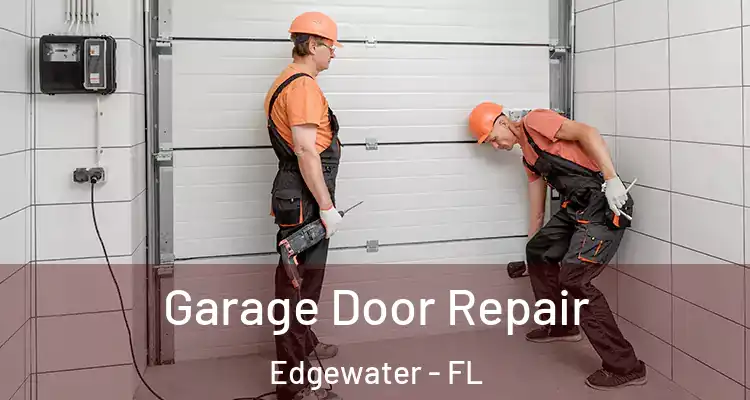  Garage Door Repair Edgewater - FL