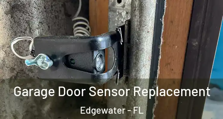  Garage Door Sensor Replacement Edgewater - FL