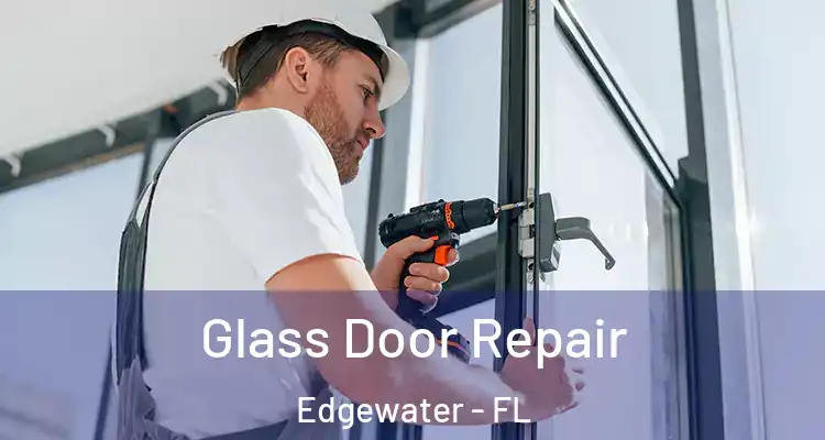  Glass Door Repair Edgewater - FL