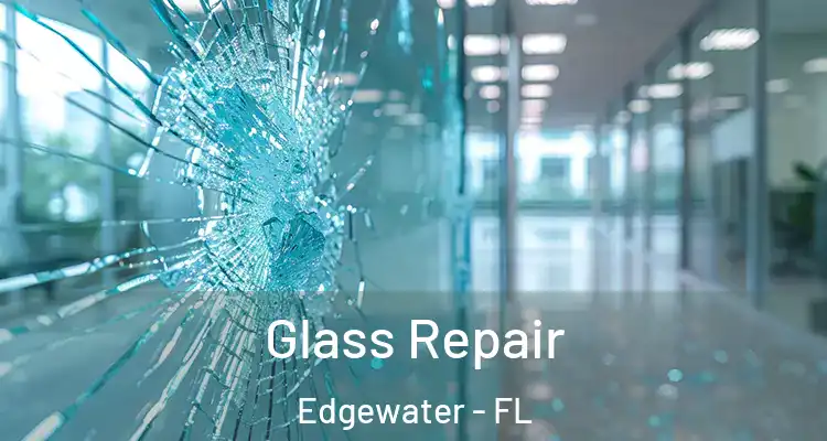  Glass Repair Edgewater - FL