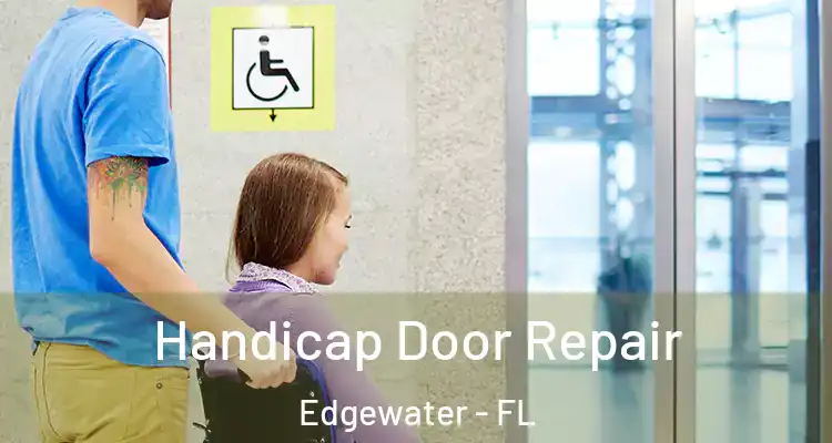 Handicap Door Repair Edgewater - FL