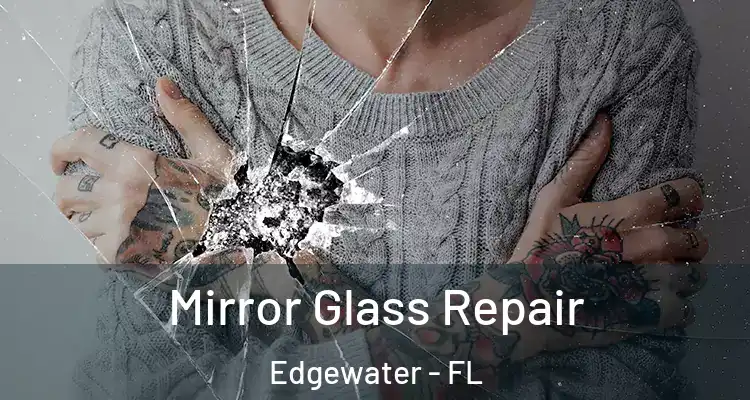  Mirror Glass Repair Edgewater - FL