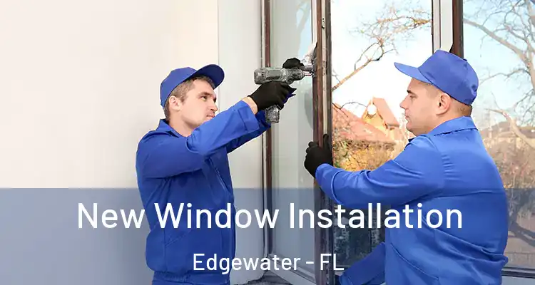  New Window Installation Edgewater - FL