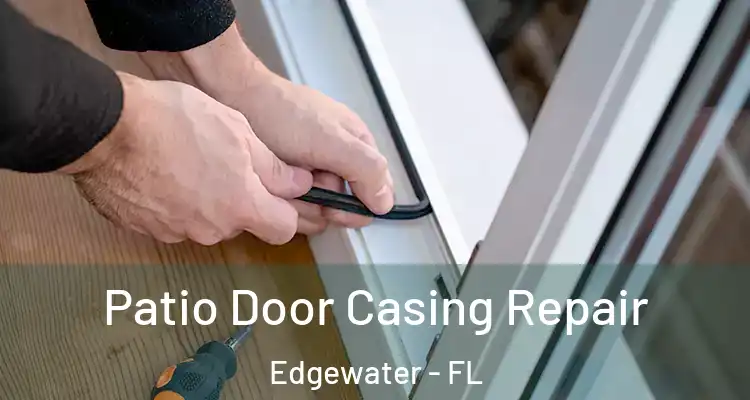  Patio Door Casing Repair Edgewater - FL