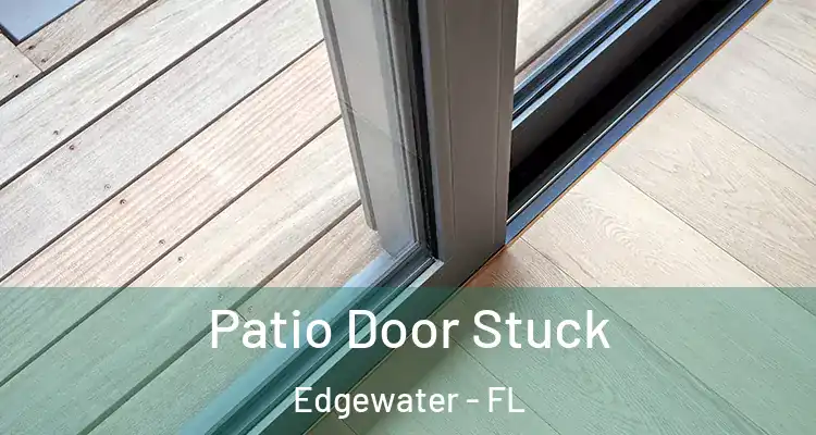  Patio Door Stuck Edgewater - FL