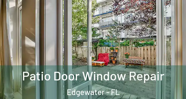  Patio Door Window Repair Edgewater - FL