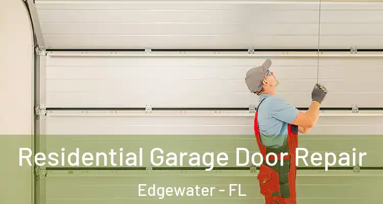 Residential Garage Door Repair Edgewater - FL