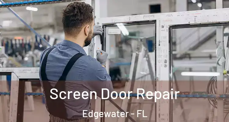  Screen Door Repair Edgewater - FL