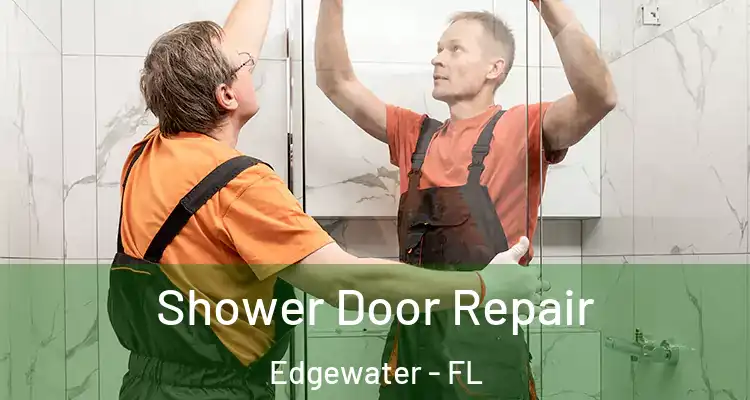  Shower Door Repair Edgewater - FL