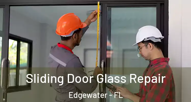  Sliding Door Glass Repair Edgewater - FL