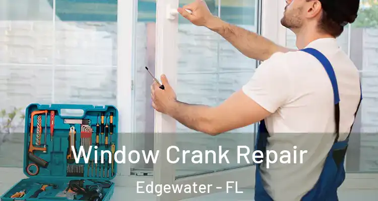  Window Crank Repair Edgewater - FL