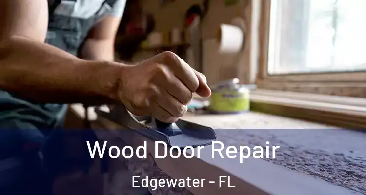  Wood Door Repair Edgewater - FL